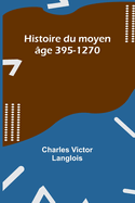 Histoire Du Moyen Age 395-1270