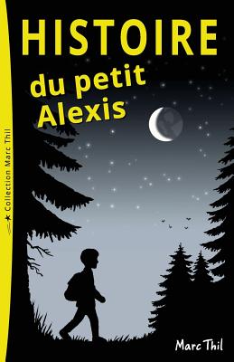 Histoire Du Petit Alexis - Thil, Marc