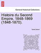 Histoire Du Second Empire, 1848-1869 (1848-1870). Tome Sixieme.