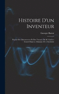 Histoire D'un Inventeur: Expos Des Dscouvertes Et Des Travaux De M. Gustave Trouv Dans Le Domaine De L'lectricit