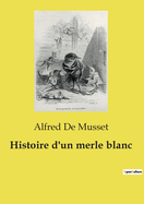 Histoire d'un merle blanc