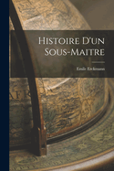 Histoire D'Un Sous-Maitre