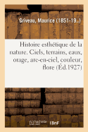 Histoire Esthtique de la Nature: Imperceptibles, toils, Apodes Et Polypodes, Insectes, Mollusques, Poissons, Batraciens, Reptiles