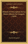 Histoire Et Description De La Haute Albanie Ou Guegarie (1858)