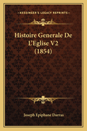 Histoire Generale de L'Eglise V2 (1854)