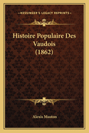 Histoire Populaire Des Vaudois (1862)