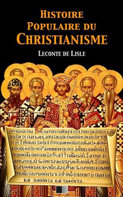 Histoire populaire du Christianisme - De Lisle, LeConte