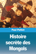 Histoire Secr?te des Mongols