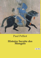 Histoire Secr?te des Mongols