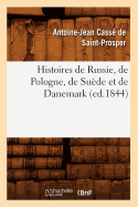 Histoires de Russie, de Pologne, de Sude Et de Danemark (Ed.1844)