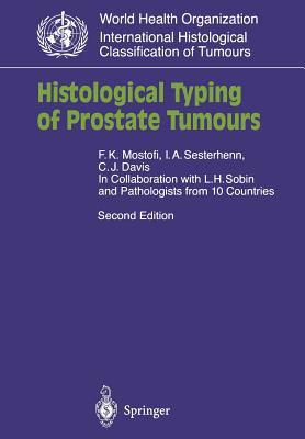 Histological Typing of Prostate Tumours - Sobin, L H, and Mostofi, K F, and Sesterhenn, I a