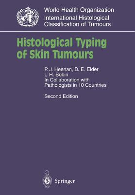 Histological Typing of Skin Tumours - Heenan, P J, and Elder, D, and Sobin, L H