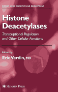 Histone Deacetylases: Transcriptional Regulation and Other Cellular Functions