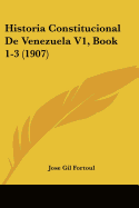 Historia Constitucional de Venezuela V1, Book 1-3 (1907)