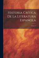 Historia Crtica De La Literatura Espaola; Volume 5