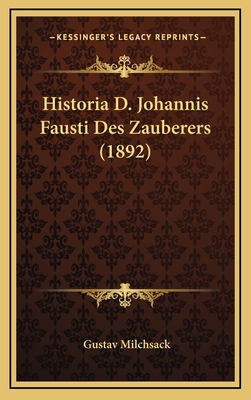 Historia D. Johannis Fausti Des Zauberers (1892) - Milchsack, Gustav (Editor)