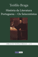 Historia Da Literatura Portuguesa - OS Seiscentistas