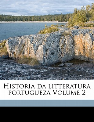 Historia Da Litteratura Portugueza Volume 2 - Braga, Teofilo