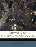 Historia Da Litteratura Portugueza