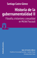 Historia de la Gubernamentalidad II: Filosofia, Cristianismo y Sexualidad En Michel Foucault