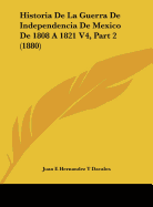 Historia de La Guerra de Independencia de Mexico de 1808 a 1821 V4, Part 2 (1880)