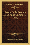 Historia De La Regencia De La Reina Cristina V1 (1841)