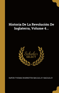 Historia de La Revolucion de Inglaterra, Volume 4...