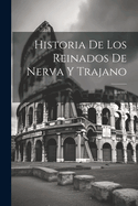 Historia de Los Reinados de Nerva y Trajano