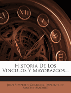 Historia De Los Vinculos Y Mayorazgos...