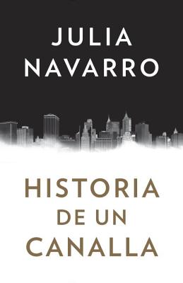 Historia de Un Canalla - Navarro, Julia