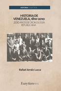 Historia de Venezuela, 1810-2010: 200 aos de cronologa republicana