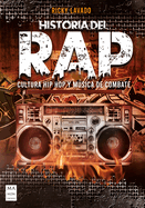 Historia del Rap: Cultura Hip Hop Y Msica de Combate