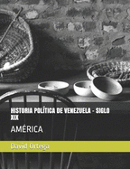 Historia Pol?tica de Venezuela - Siglo XIX: Am?rica