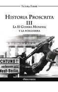 Historia Proscrita III - La II Guerra Mundial y la posguerra: La actuaci?n de agentes jud?os en la historia contempornea