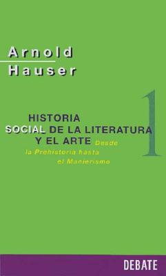 Historia Social de La Literatura y El Arte 1 - Hauser, Arnold