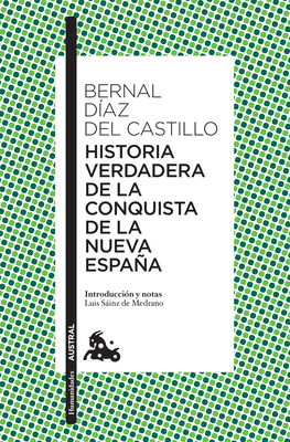 Historia Verdadera de la Conquista de la Nueva Espaa - Daz del Castillo, Bernal