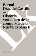 Historia Verdadera de la Conquista de la Nueva Espana II