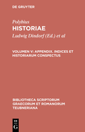 Historiae, vol. V: Appendix: Indices et historiarum conspectus