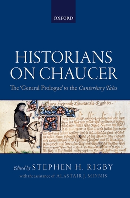 Historians on Chaucer: The 'General Prologue' to the Canterbury Tales - Rigby, Stephen (Editor), and Minnis, Alastair