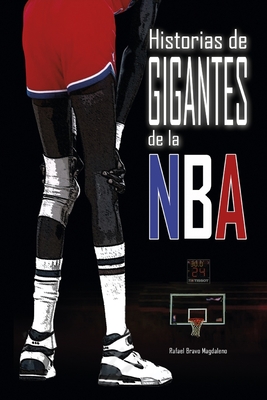 Historias de Gigantes de la NBA - Bravo Magdaleno, Rafael