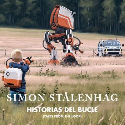 Historias del Bucle (Tales from the Loop) - Stalenhag, Simon