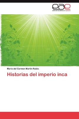 Historias del Imperio Inca - Martin Rubio, Mar a Del Carmen, and Martin Rubio, Maria Del Carmen