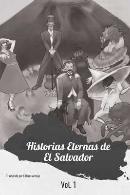 Historias Eternas de El Salvador: El Comienzo - Soriano, Marcos (Illustrator), and Armijo, Lilliam (Translated by), and Navarrete, Federico