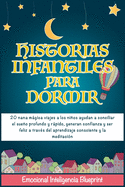 Historias Infantiles Para Dormir: 20 nana mgica viajes a los nios ayudan a conciliar el sueo profundo y rpido, generan confianza y ser feliz a travs del aprendizaje consciente y la meditacin