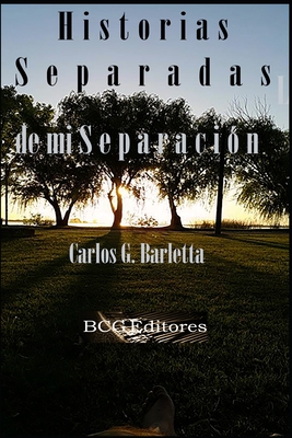 Historias Separadas de mi Separaci?n - Barletta, Carlos Germn