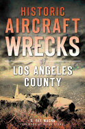 Historic Aircraft Wrecks of Los Angeles County