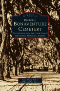 Historic Bonaventure Cemetery: Photographs from the Collection of the Georgia Historical Society