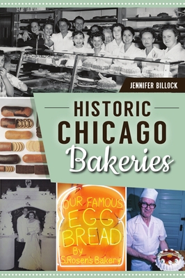 Historic Chicago Bakeries - Billock, Jennifer