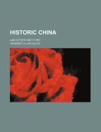 Historic China: And Other Sketches