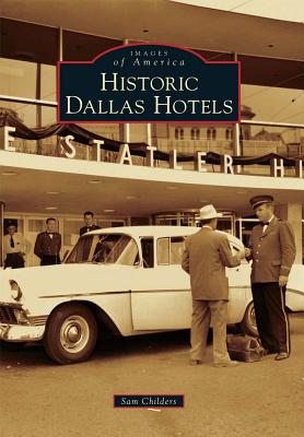 Historic Dallas Hotels - Childers, Sam